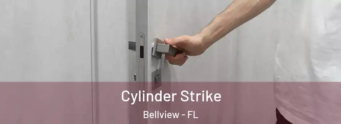 Cylinder Strike Bellview - FL
