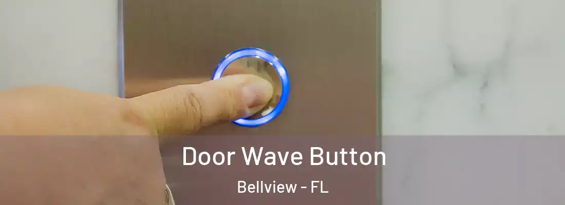 Door Wave Button Bellview - FL