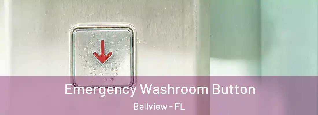 Emergency Washroom Button Bellview - FL