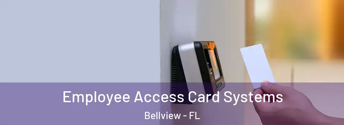 Employee Access Card Systems Bellview - FL