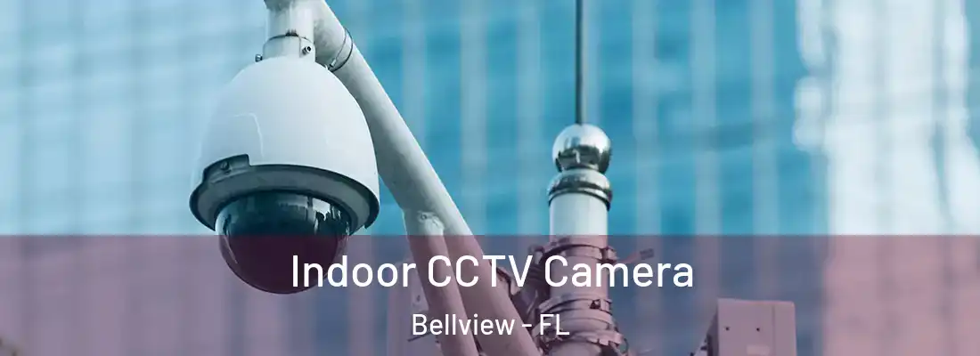  Indoor CCTV Camera Bellview - FL