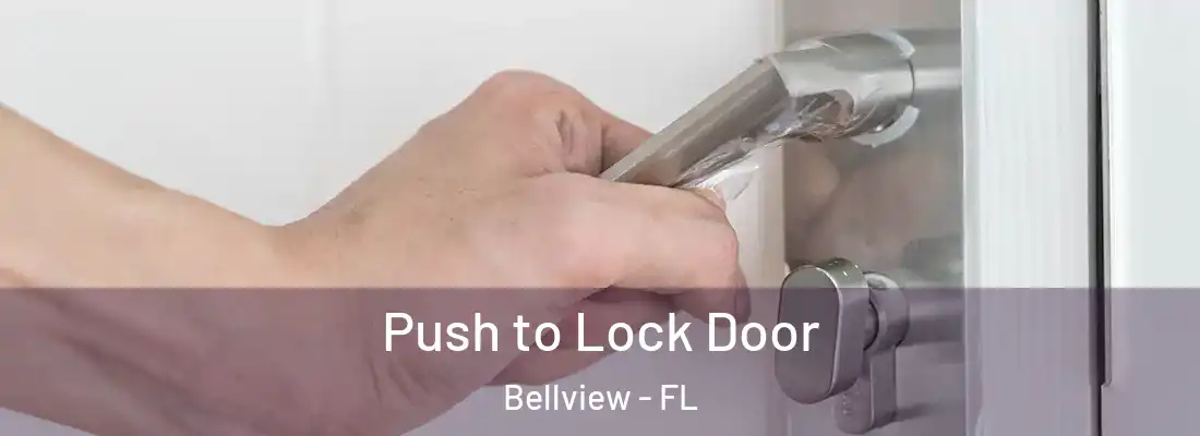 Push to Lock Door Bellview - FL