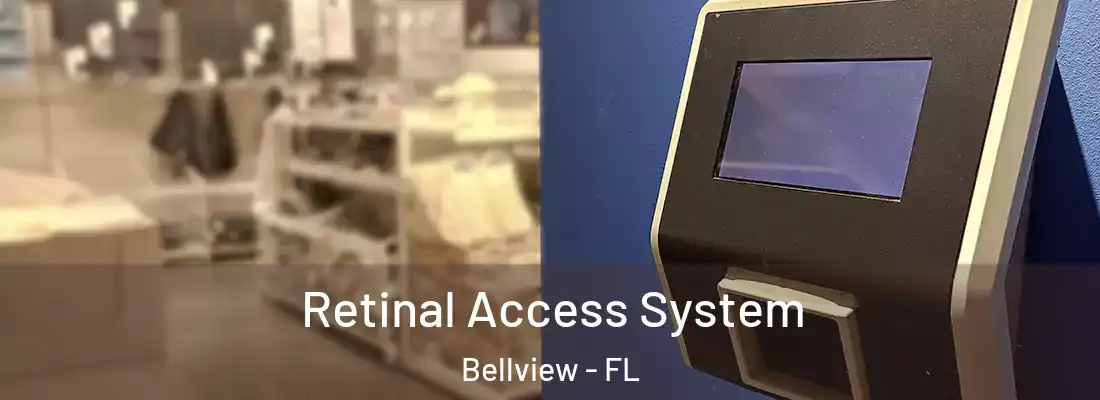 Retinal Access System Bellview - FL
