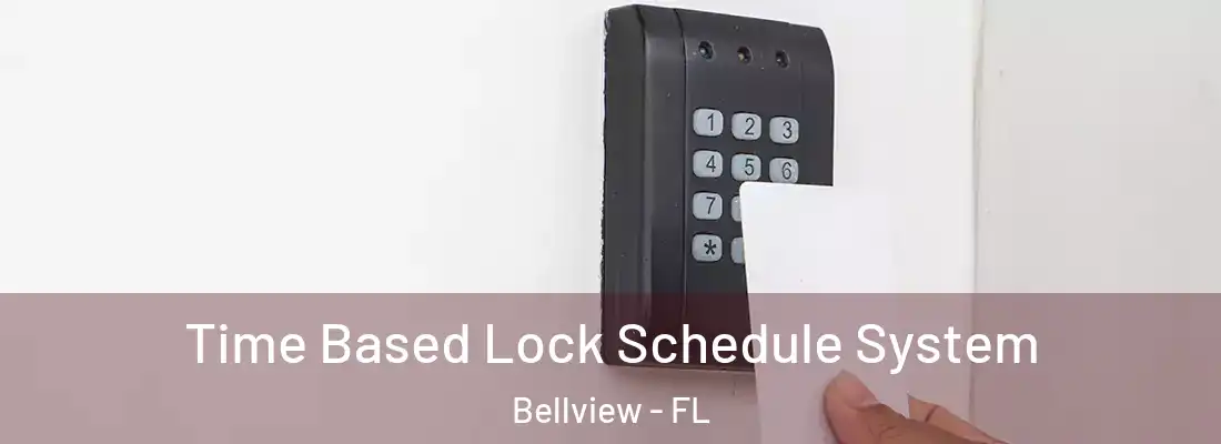 Time Based Lock Schedule System Bellview - FL